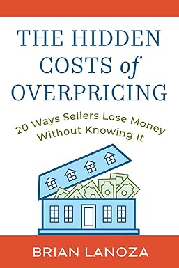 The Hidden Costs of Overpricing — 20 Ways Sellers Lose Money Without Knowing It, by Brian Lanoza